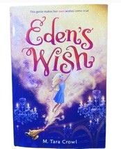 Eden&#39;s Wish 2015 Hardcover M. Tara Crowl Disney Hyperion 1st Edition Book - $10.22