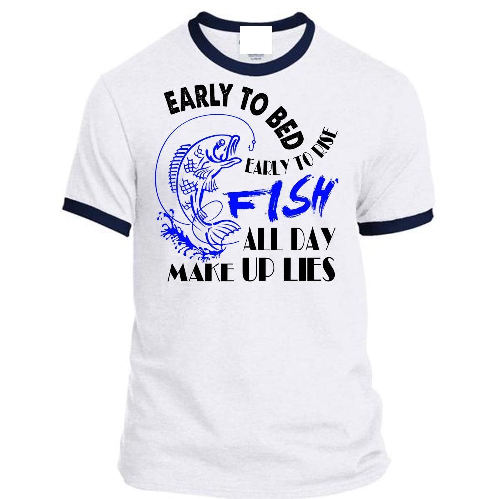 Early To Bed Early To Rise Fish All Day Make Up Lies T Shirt, Favorite T Shirt - £19.47 GBP - £34.09 GBP