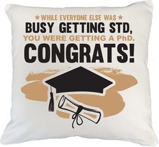 Busy Getting PhD. Graduation White Pillow Cover for Young Professional 1... - $24.74+