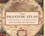 The Phantom Atlas: The Greatest Myths, Lies and Blunders on Maps (Histor... - $44.50