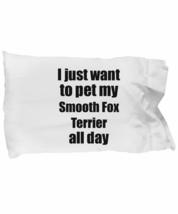 Smooth Fox Terrier Pillowcase Dog Lover Mom Dad Funny Gift Idea for Bed Body Pil - £17.33 GBP