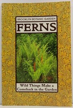 Ferns Wild Things Make a Comeback in the Garden Brooklyn Botanic Garden  - £3.39 GBP