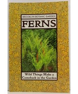 Ferns Wild Things Make a Comeback in the Garden Brooklyn Botanic Garden  - £3.39 GBP