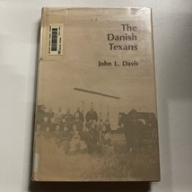 DANISH TEXANS By John L. Davis Hardcover - $23.36
