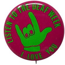 VTG Listen To The Deaf Weak I Love You Pin Button 2.5&quot; - £38.94 GBP