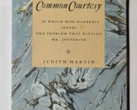 Common Courtesy Miss Manners Problems that Baffled Jefferson Judith Mart... - $9.89