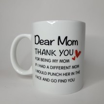 Dear Mom Mug Coffee Cup Punch Her Find You Humor Love - $8.60