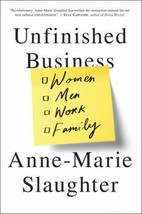 Unfinished Business  - Anne Marie Slaughter - Work Family Balance - £3.95 GBP