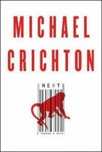 Next By Michael Crichton Hardcover Book 2006 W/JACKET First Edition - £3.84 GBP