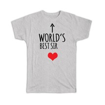 Worlds Best SIR : Gift T-Shirt Heart Love Family Work Christmas Birthday - £14.20 GBP