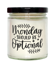 Monday Should Be Optional,  vanilla candle. Model 60050  - £19.87 GBP