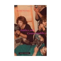 Publics and Counterpublics Michael Warner - $26.00