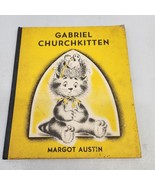 1942 1st Edition GABRIEL CHURCHKITTEN By MARGOT AUSTIN Illustrated No Du... - £19.02 GBP
