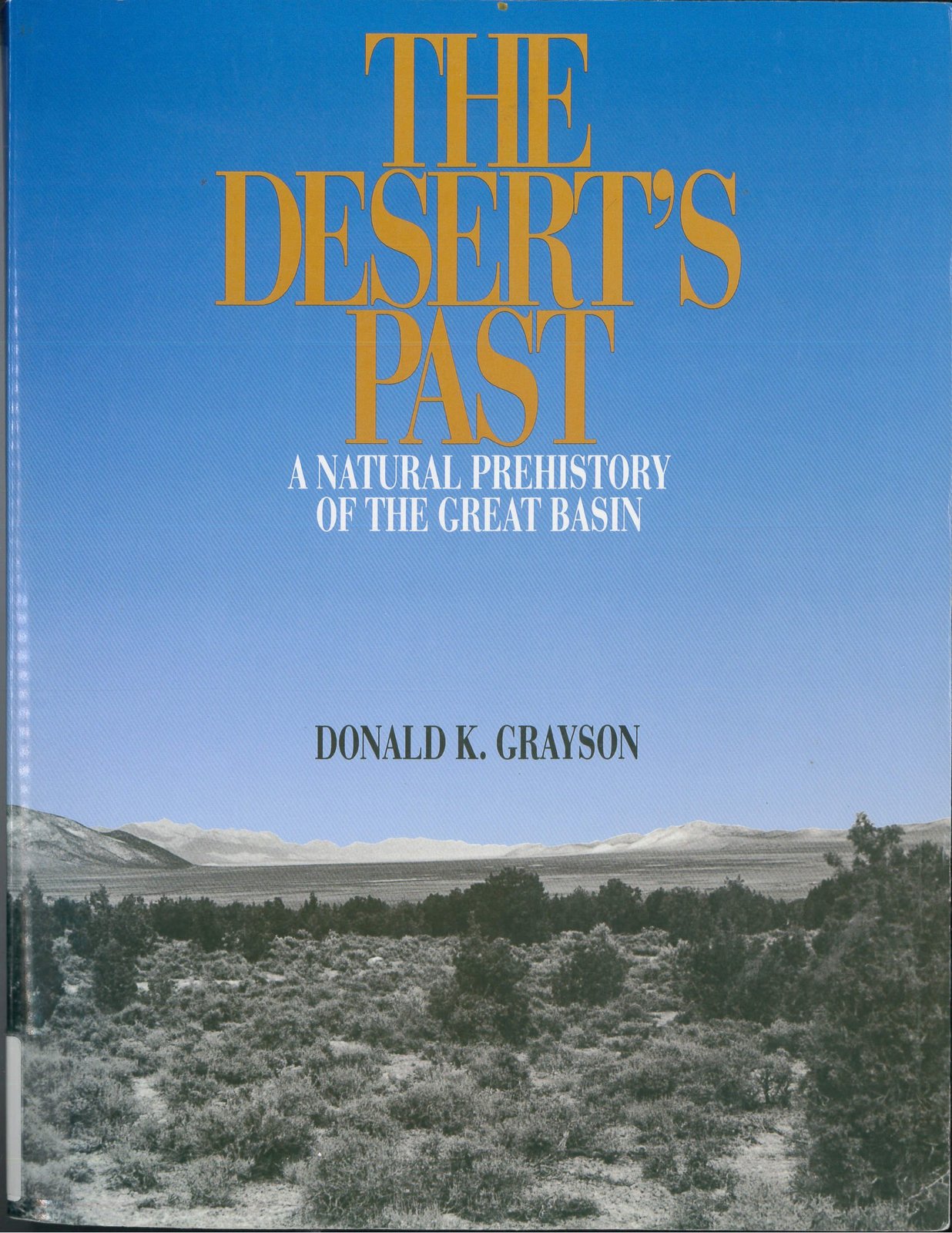 The Desert&#39;s Past: A Natural Prehistory of the Great Basin Grayson, Dona... - $20.57