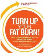Turn up Your Fat Burn! : Go from Frustrated to Fit with Our Revolutionar... - £19.65 GBP