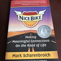 Autographed!  Nice Bike- Making Meaningful Connections On The Road Of Life. - £15.26 GBP