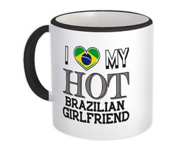 I Love My Hot Brazilian Girlfriend : Gift Mug Brazil Flag Country Valentines Day - £12.57 GBP