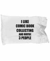 Comic Book Collecting Pillowcase Lover I Like Funny Gift Idea for Hobby ... - £17.32 GBP