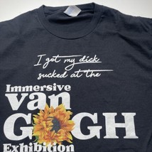 Van Gogh Exhibition Shirt Men Sz L “ I Got My D Sucked At The “ Funny Bl... - $23.15