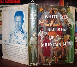 Gulick, Bill White Men, Red Men, And Mountain Men 1st Edition 1st Printing - £37.90 GBP