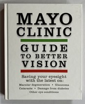 Mayo Clinic Guide To Better Vision, Ed.by Sophie Bakri, MD, 2007, HB Like New - £9.33 GBP