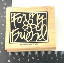 Rubber Stamp For My Friend Daisy Flower Frame Stampin Up Wood Mount Cursive Font - £3.93 GBP