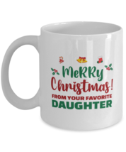 Christmas Mug From Daughter - Merry Christmas From Your Favorite - 11 oz  - £11.78 GBP