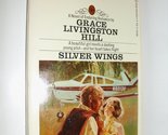 Silver Wings, No. 37 [Mass Market Paperback] Grace Livingston Hill - $2.93