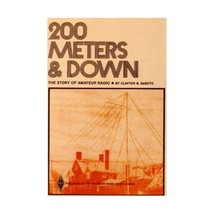 200 Meters &amp; Down: The Story of Amateur Radio Desoto, Clinton - $16.00