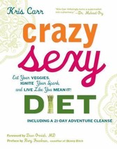 Crazy Sexy Diet: Eat Your Veggies, Ignite Your Spark, And Live Like You Mean It! - $4.13