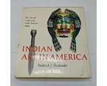 Indian Art In America Hardcover Book Frederick J. Dockstader - $17.81
