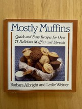 Mostly Muffins: Quick and Easy Recipes for Over 75 Delicious Muffins and Spreads - £3.52 GBP