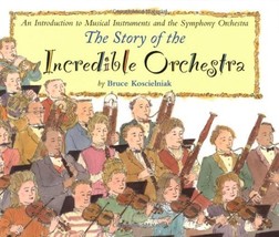 The Story of the Incredible Orchestra: An Introduction to Musical Instru... - £9.50 GBP