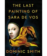 The Last Painting of Sara de Vos: A Novel Smith, Dominic - $28.34 CAD