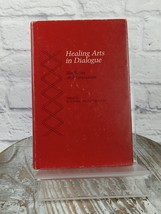Healing Arts in Dialogue : Medicine and Literature 1982 Hardcover - £9.16 GBP