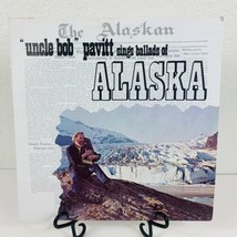 Uncle Bob Pavitt Sings Ballads Of Alaska VTG Album Vinyl Record Folk Music - £19.53 GBP