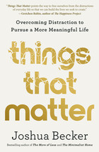 Things That Matter: Overcoming Distraction to Pursue a More Meaningful Life by J - £9.95 GBP