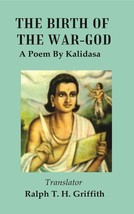 The Birth of the war-God : A Poem by Kalidasa - £19.66 GBP
