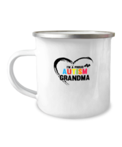 12oz Camper Mug Coffee Funny I&#39;m A Proud Autism Grandma Inspirational  - £15.94 GBP