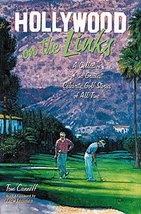 Hollywood on the Links: A Collection of the Greatest Celebrity Golf Stories of A - £2.21 GBP