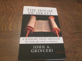 The House Of Israel A Summary From Abraham To The Second Coming by John Grinceri - £13.99 GBP
