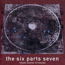  Things Shaped In Passing by The Six Parts Seven Cd - £8.21 GBP