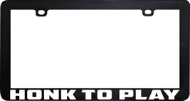 Honk To Play Sex Funny Humor License Plate Frame - £5.44 GBP