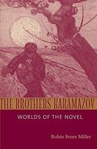 The Brothers Karamazov: Worlds of the Novel Miller, Robin Feuer - £35.05 GBP