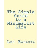The Simple Guide to a Minimalist Life by Leo Babauta (2009-10-26) [Paper... - $619.81 MXN