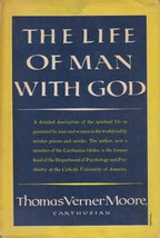 The Life of Man With God by Thomas Verner Moore / Religion Hardcover 1956 - £4.49 GBP