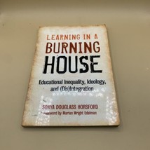 Learning in a Burning House : Educational Inequality, Ideology An Signed - £19.32 GBP