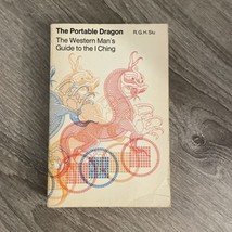 The Portable Dragon Western Man&#39;s Guide to the I Ching R.G.H. Siu MIT Press 1971 - £47.10 GBP