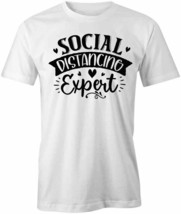 Social Distancing Expert T Shirt Tee Short-Sleeved Cotton Clothing S1WSA298 - £12.94 GBP+