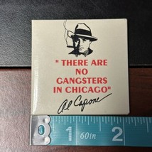 There Are No Gangsters in Chicago Al Capone Magnet 1995 City Concepts - $12.86
